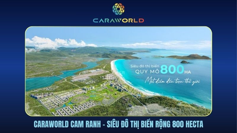 Caraworld Cam Ranh - Siêu đô thị biển rộng 800 hecta