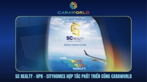 SC Realty – HPR – Cityhomes hợp tác phát triển cùng Caraworld