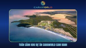 Toàn cảnh khu dự án Caraworld Cam Ranh