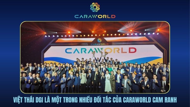 Việt Thái DGI là một trong nhiều đối tác của Caraworld Cam Ranh