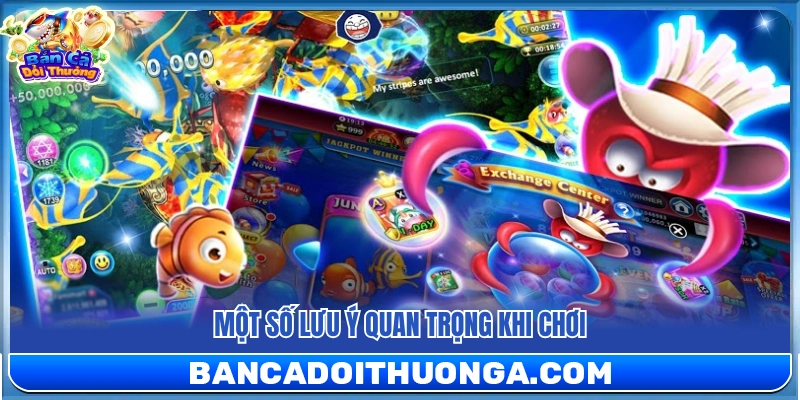 Vài lưu ý quan trọng cần nhớ khi chơi