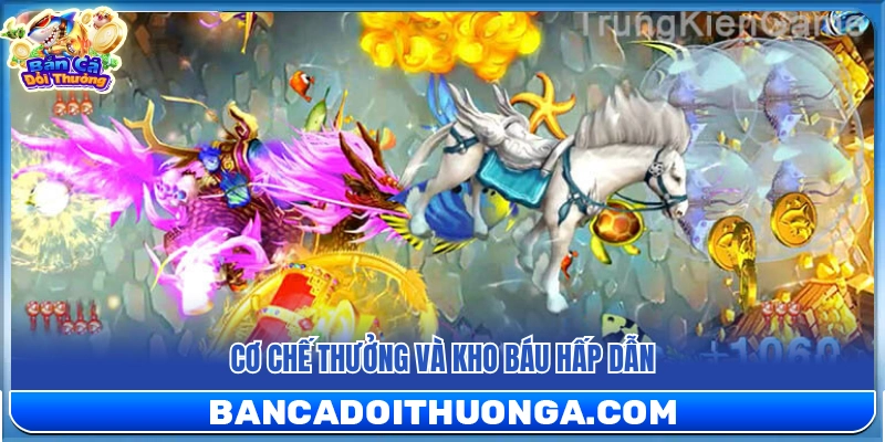 Hệ thống thưởng cùng kho báu đầy hấp dẫn