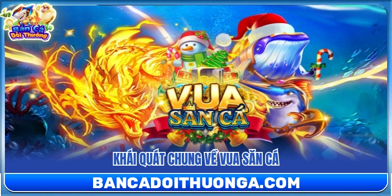 Giới thiệu chung về tựa game Vua Săn Cá
